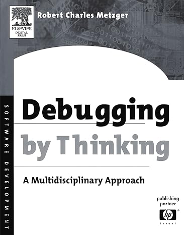 debugging by thinking a multidisciplinary approach 1st edition robert charles metzger 1555583075,