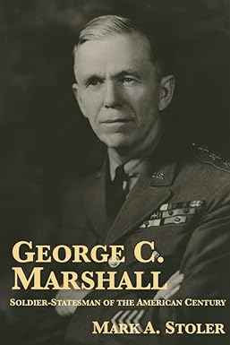 george c marshall soldier statesman of the american century 1st edition mark a. stoler 0961469692