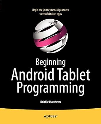 beginning android tablet programming starting with android honeycomb for tablets 1st edition robbie matthews