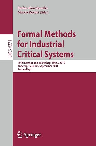 formal methods for industrial critical systems 15th international workshop fmics 2010 antwerp belgium