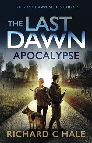 the last dawn apocalypse 1st edition richard c hale 979-8426480407