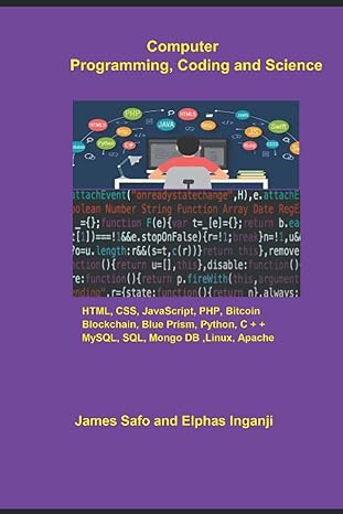 computer programming coding and science plus dissertations 1st edition james safo ,elphas inganji 1913188515,