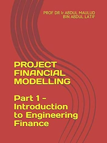 project financial modelling how to conduct feasibility studies 1st edition prof dr ir abdul maulud abdul