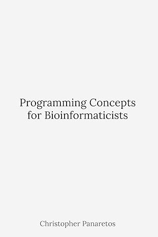 programming concepts for bioinformaticists 1st edition christopher panaretos 979-8394613784