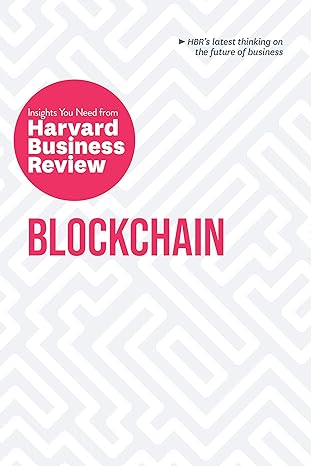 blockchain the insights you need from harvard business review 1st edition harvard business review, don