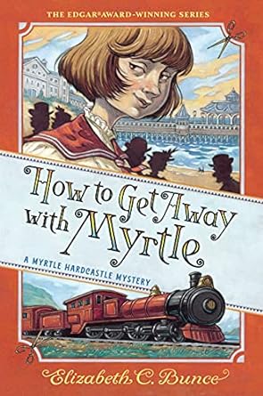 how to get away with myrtle 1st edition elizabeth c. bunce 1643751883, 978-1643751887