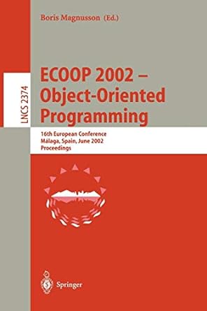 ecoop 2002 object oriented programming th european conference malaga spain june 10 14 2002 proceedings 2002nd