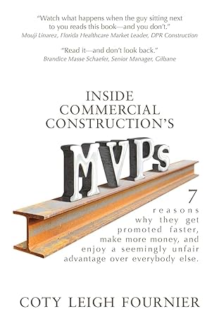 inside commercial construction s mvps 7 reasons why they get promoted faster make more money and enjoy a