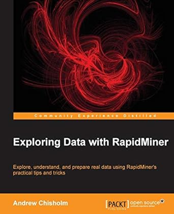 exploring data with rapidminer 1st edition andrew chisholm 1782169334, 978-1782169338