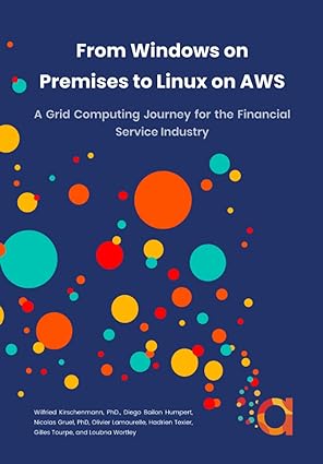 from windows on premises to linux on aws a grid computing journey for the financial service industry 1st