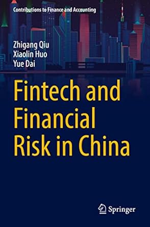 fintech and financial risk in china 1st edition zhigang qiu, xiaolin huo, yue dai 9811902909, 978-9811902901