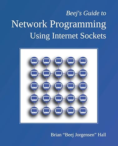 beej s guide to network programming using internet sockets 1st edition brian beej jorgensen hall 1705309909,