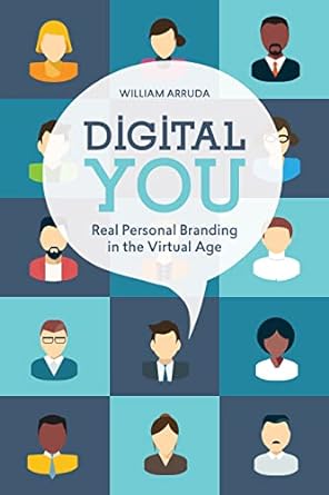 digital you real personal branding in the virtual age 1st edition william arruda 1949036758, 978-1949036756