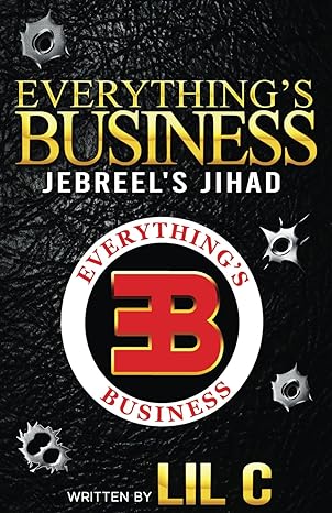 everything s business jebreel s jihad 1st edition lil c 979-8864699263