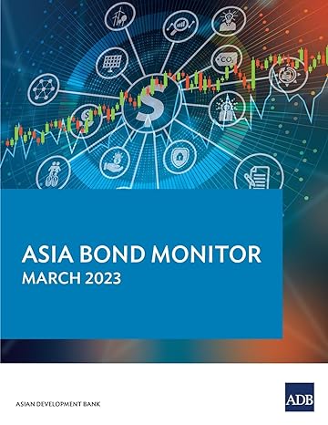 asia bond monitor march 2023 1st edition asian development bank 9292700820, 978-9292700829