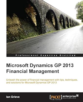 microsoft dynamics gp 2013 financial management revised edition ian grieve 1782171304, 978-1782171300