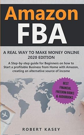 amazon fba a real way to make money online 2020 edition a step by step guide for beginners on how to start a