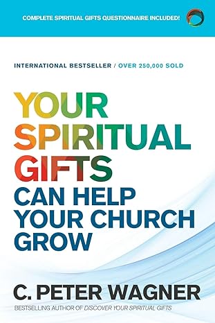 your spiritual gifts can help your church grow repackaged edition c. peter wagner 0800798368, 978-0800798369