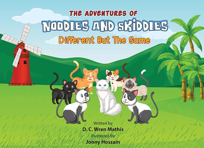 the adventures of noodles and skiddles different but the same 1st edition d c wren mathis, jonny hossain