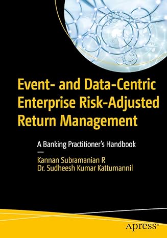 event and data centric enterprise risk adjusted return management a banking practitioner s handbook 1st