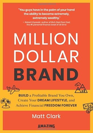 million dollar brand build a profitable brand you own create your dream lifestyle and achieve financial