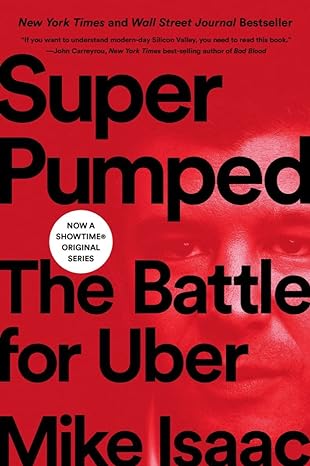 super pumped the battle for uber 1st edition mike isaac 0393358615, 978-0393358612