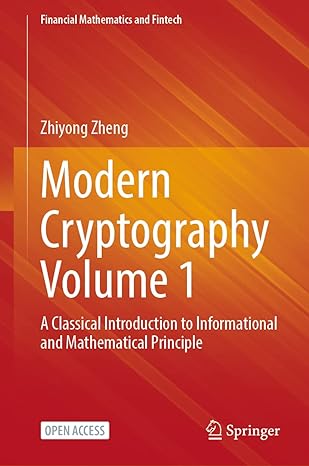 modern cryptography volume 1 a classical introduction to informational and mathematical principle 1st edition