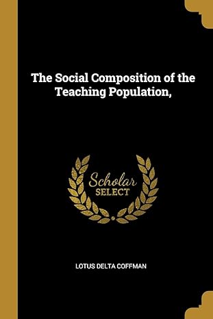 the social composition of the teaching population 1st edition lotus delta coffman 0530320843, 978-0530320847