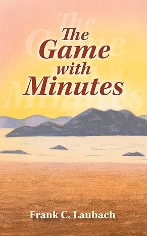 the game with minutes 1st edition frank c laubach 1684931584, 978-1684931583