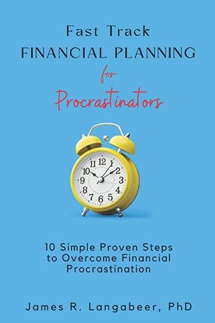 fast track financial planning for procrastinators 10 simple proven steps to overcome financial