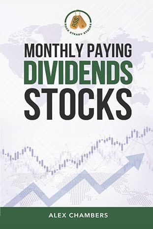 monthly paying dividends stocks 1st edition alex chambers 979-8358599086