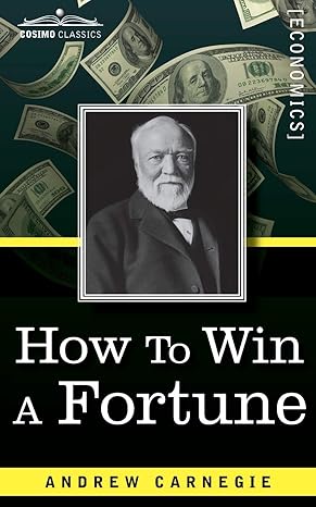 how to win a fortune 1st edition andrew carnegie 1945934824, 978-1945934827