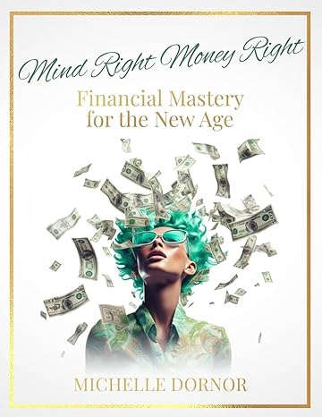 mind right money right financial mastery for the new age 1st edition michelle dornor 979-8986430560