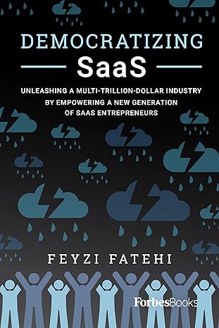 democratizing saas unleashing a multi trillion dollar industry by empowering a new generation of saas