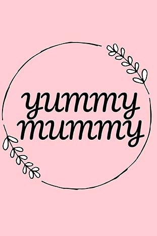 yummy mummy 1st edition kelly buck 1791954170, 978-1791954178