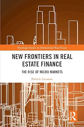 new frontiers in real estate finance 1st edition patrick lecomte 1032009667, 978-1032009667