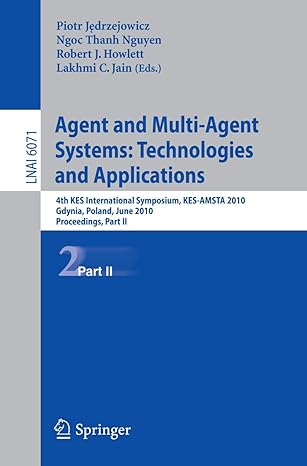 agent and multi agent systems technologies and applications  kes international symposium kes amsta 2010