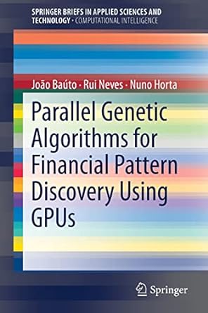 parallel genetic algorithms for financial pattern discovery using gpus 1st edition joao bauto, rui neves,