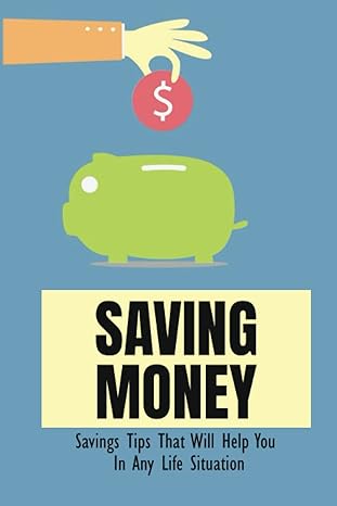 saving money savings tips that will help you in any life situation 1st edition gayla birkhead b0bdg8jg4f,