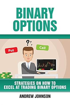 binary options strategies on how to excel at trading binary options trade like a king 1st edition andrew