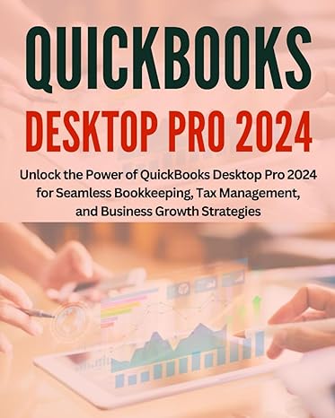 quickbooks desktop pro 2024 for beginners unlock the power of quickbooks desktop pro 2024 for seamless