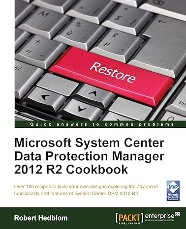 microsoft system center data protection manager 2012 r2 cookbook 1st edition robert hedblom 1782172718,