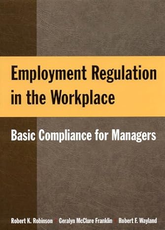employment regulation in the workplace basic compliance for managers 1st edition robert k robinson ,geralyn