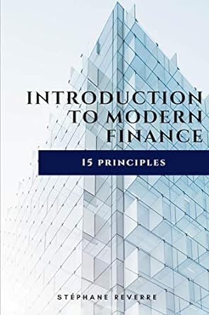 introduction to modern finance 15 principles 1st edition stephane reverre 2956576410, 978-2956576419
