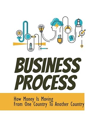 business process how money is moving from one country to another country 1st edition mae gaves b0bdw9vncd,