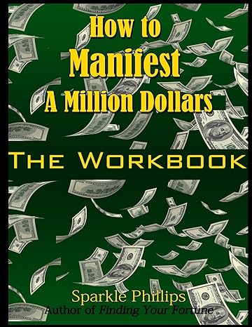 how to manifest a million dollars the workbook large print, workbook edition sparkle phillips 1515242811,