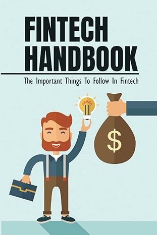 fintech handbook the important things to follow in fintech 1st edition tommy beecken b0bdwm5yqs,