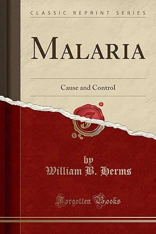 malaria cause and control 1st edition william b herms 1334261288, 978-1334261282