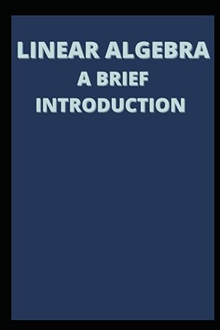 linear algebra a brief introduction disguised math book bitcoin and crypto seed phrase storage 1st edition