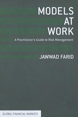 models at work a practitioner s guide to risk management 1st edition jawwad ahmed farid 134947570x,